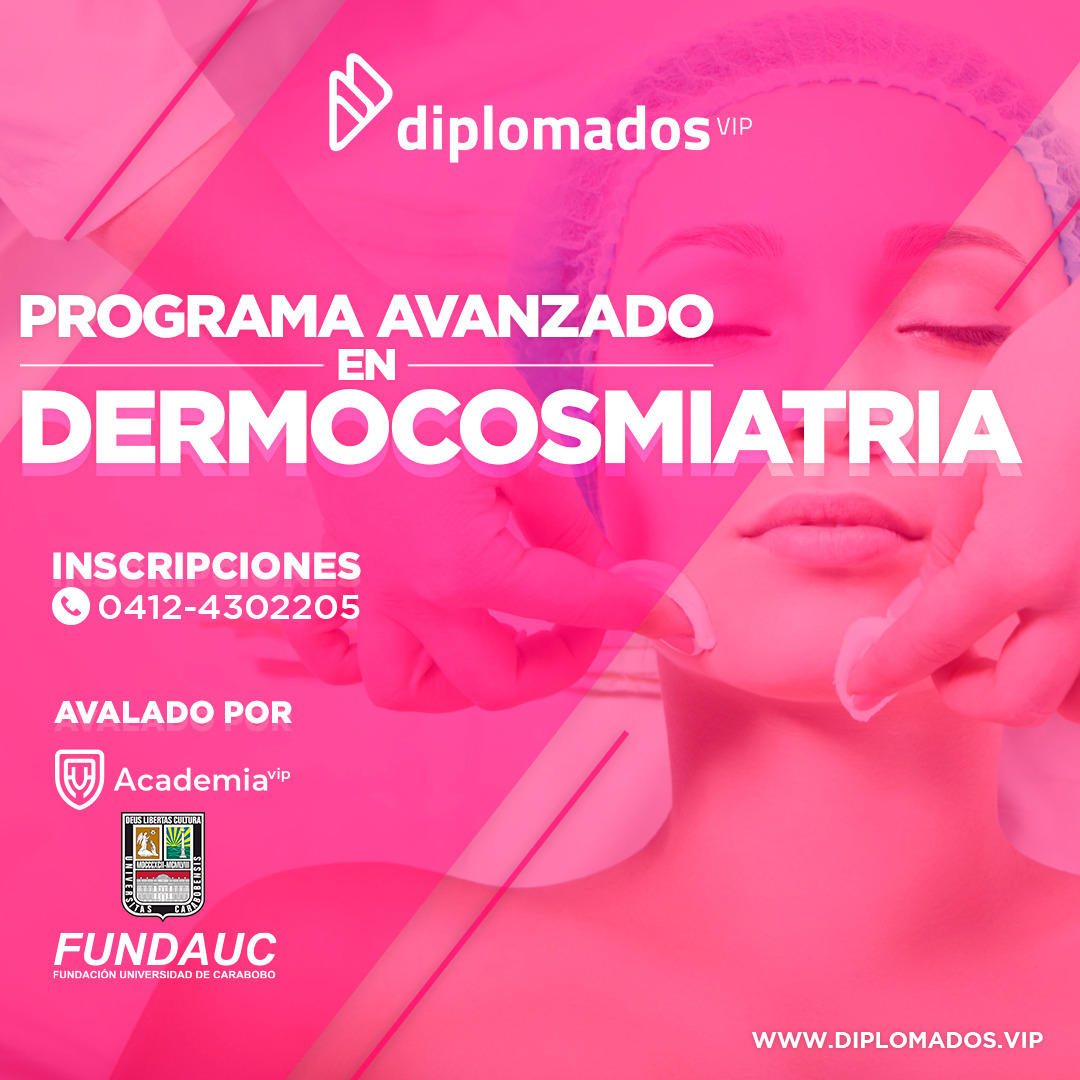 Diplomadosvip • Programa Avanzado En Dermocosmiatria Caracas • Cursos Y Diplomados Online En 4327